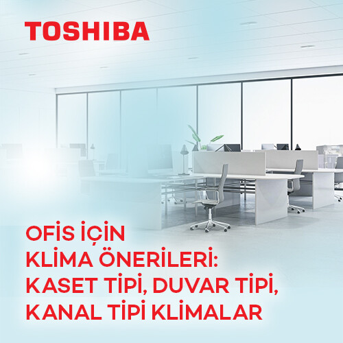 Ofis İçin Klima Önerileri: Kaset Tipi, Duvar Tipi, Kanal Tipi Klimalar